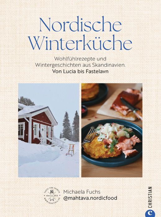 Nordische Winterküche – Wohlfühlrezepte und Wintergeschichten aus Skandinavien von Michaela Fuchs
